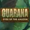 Guarana Eyes of the Amazon: Unleash Exotic Riches, Enter the Heart of Epic Wins Copy